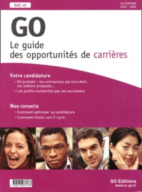  Collectif - Go. Le Guide Des Opportunites De Carrieres, Edition 2002-2003.