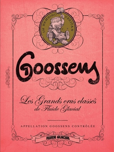 Goossens, Les Grands crus classés de Fluide Glacial
