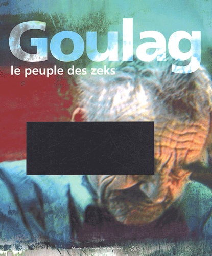  Collectif - Goulag - Le peuple des zeks.