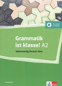  Collectif - Grammatik ist klasse A2 - Selbstständing Deutsch üben.