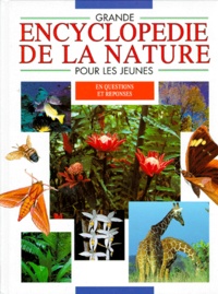  Collectif - Grande Encyclopedie De La Nature Pour Les Jeunes En Questions Et Reponses.