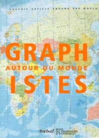  Collectif - Graphistes Autour Du Monde. Mois Du Graphisme D'Echirolles.