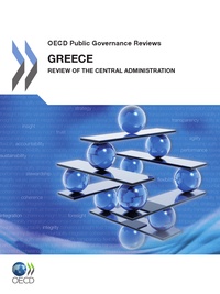  Collectif - Greece : review of the central administration (anglais) - oecd public governance reviews.