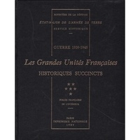  Collectif - Guerre 1939-1945. Les grandes unités françaises : historiques succincts - Tome 6.