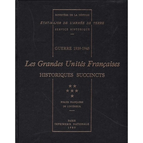  Collectif - Guerre 1939-1945. Les grandes unités françaises : historiques succincts - Tome 6.