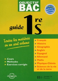  Collectif - Guide 1ere S. Toutes Les Matieres En Un Seul Volume Et Un Carnet Infos-Lycee Detachable.