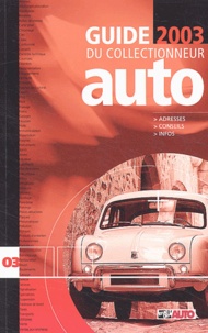  Collectif - Guide 2003 Du Collectionneur Auto.