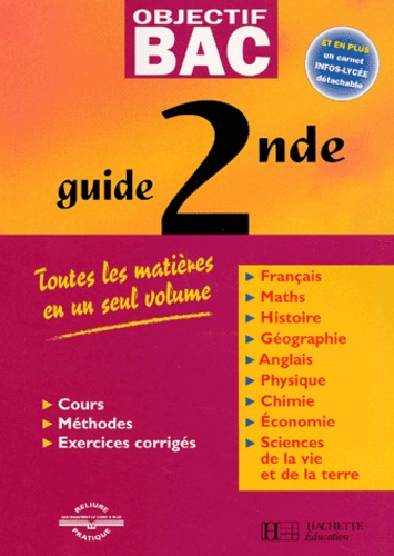  Collectif - Guide 2nde. Toutes Les Matieres En Un Seul Volume Et Un Carnet Infos-Lycee Detachable.