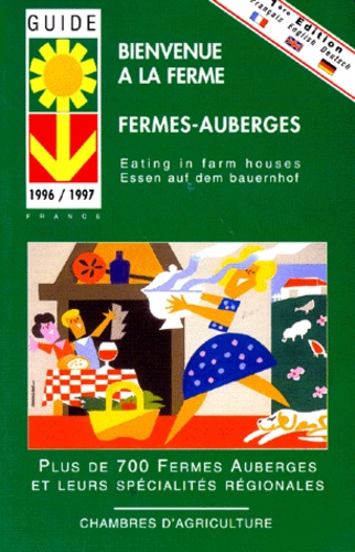  Collectif - Guide Bienvenue A La Ferme. Fermes Auberges, Edition 1996-1997.