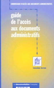 Collectif - Guide De L'Acces Aux Documents Administratifs. 3eme Edition 1997.