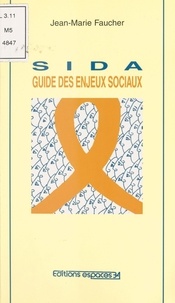  Collectif - Guide des enjeux sociaux du sida.