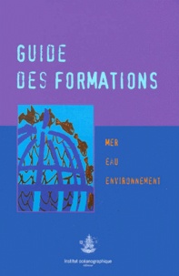  Collectif - Guide des formations Mer, Eau, Environnement. - Edition 2001.