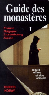  Collectif - Guide Des Monasteres. Tome 1, France, Belgique, Luxembourg, Suisse.