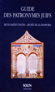  Collectif - Guide Des Patronymes Juifs. Beth Hatefutsoth, Musee De La Diaspora.