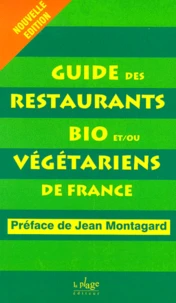 Guide Des Restaurants Bio Et/Ou Vegetariens De France. Edition 2000-2001