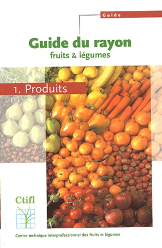  Collectif - Guide Du Rayon Fruits & Legumes.