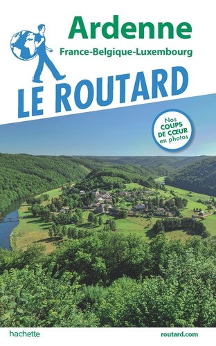 Guide du Routard Ardenne. France-Belgique-Luxembourg