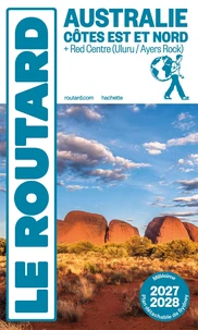 Guide du Routard Australie, Côtes Est et Nord + Red Centre 2027/28