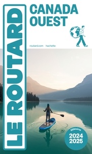  Collectif - Guide du Routard Canada Ouest 2024/25.