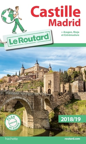  Collectif - Guide du Routard Castille Madrid 2018/19 - + Aragon, Rioja et Estrémadure.