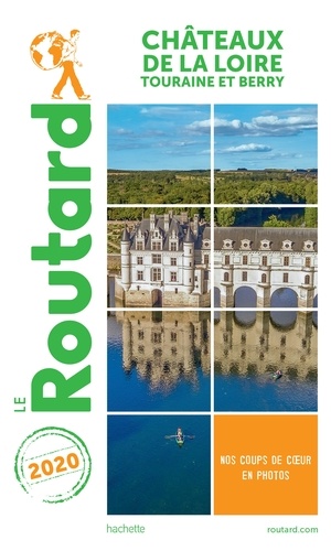 Guide du Routard Châteaux de la Loire 2020. (Touraine et Berry)