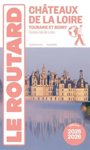 Guide du Routard Châteaux de la Loire 2025/26