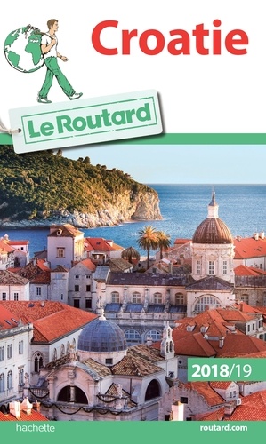  Collectif - Guide du Routard Croatie 2018/19.
