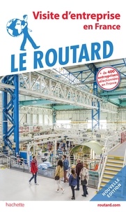  Collectif - Guide du Routard de la visite d'entreprise.
