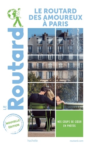  Collectif - Guide du Routard des amoureux à Paris 2021.