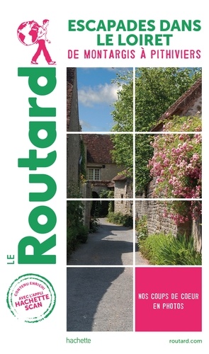  Collectif - Guide du Routard Escapades dans le Loiret - De Monthargis à Pithiviers.