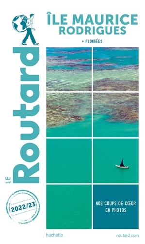 Guide du Routard Île Maurice et Rodrigues 2022/23. + plongées