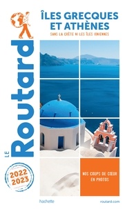  Collectif - Guide du Routard Îles grecques et Athènes 2022/23.