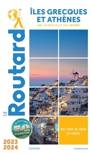  Collectif - Guide du Routard Îles grecques et Athènes 2023/24.
