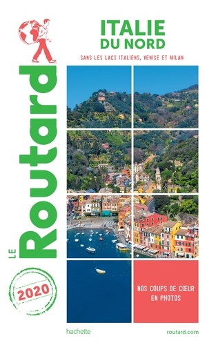 Guide du Routard Italie du Nord 2020. (Sans les lacs italiens, Venise et Milan)