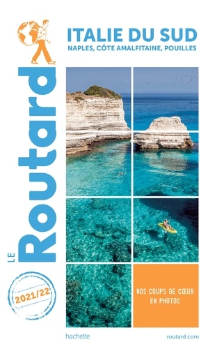  Collectif - Guide du Routard Italie du Sud 2021 - Côte amalfitaine, Pouilles, Basilicate, Calabre.