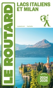  Collectif - Guide du Routard Lacs Italiens et Milan 2024/25.