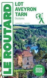  Collectif - Guide du Routard Lot, Aveyron, Tarn 2024/25.