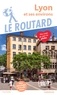  Collectif - Guide du Routard Lyon et ses environs 2019.