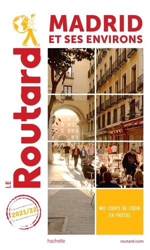  Collectif - Guide du Routard Madrid et ses environs 2021/22.