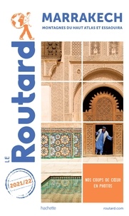  Collectif - Guide du Routard Marrakech 2021 - + les montagnes du Haut-Atlas et Essaouira.