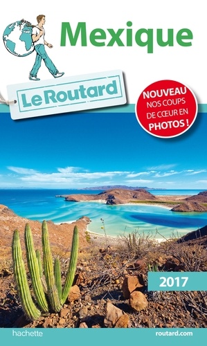 Guide du Routard Mexique 2017  Edition 2017