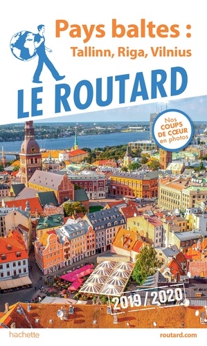  Collectif - Guide du Routard pays baltes : Tallinn, Riga, Vilnius 2019/20.