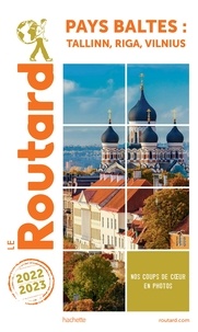  Collectif - Guide du Routard Pays baltes : Tallinn, Riga, Vilnuis 2022/23.