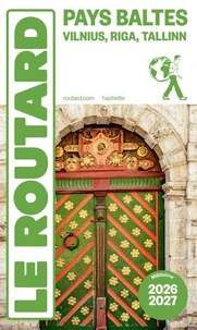 Guide du Routard Pays baltes : Tallinn, Riga, Vilnuis 2026/27