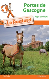  Collectif - Guide du Routard Pays Portes de Gascogne 2016/2017.