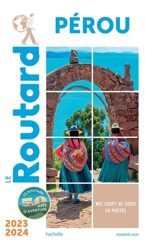 Guide du Routard Pérou 2023/24