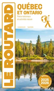 Guide du routard quebec et ontario 2025/26 - parcs nationaux et activites nature