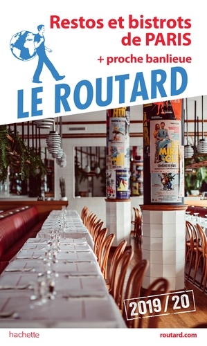 Guide du Routard restos et bistrots de Paris 2019/20. + proche banlieue