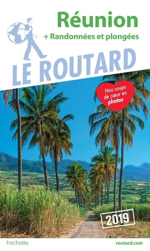 Guide du Routard Réunion (+ randonnées et plongées) 2019. (+ rando et plongées)  Edition 2019