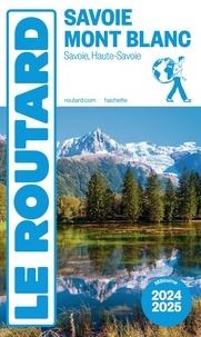  Collectif - Guide du Routard Savoie, Mont Blanc 2024/25.